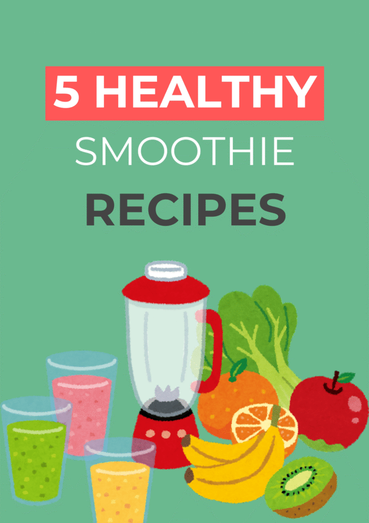 5 Free Healthy Smoothie Recipes